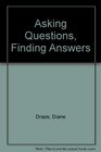 Asking Questions Finding Answers