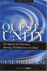 The Quest For Unity AN APPEAL FOR ONENESS AMONG ALL BELIEVERS IN CHRIST