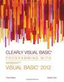 Clearly Visual Basic Programming with Microsoft Visual Basic 2012