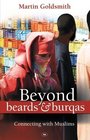 Beyond Beards and Burqas Connecting with Muslims