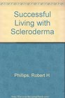 Successful Living with Scleroderma