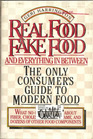 Real Food Fake Food and Everything in Between The Only Consumer's Guide to Modern Food