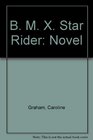 B M X Star Rider Novel