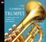 The Compact Trumpet A Complete Guide to the Trumpet  Ten Great Composers