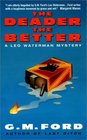 The Deader the Better  (Leo Waterman, Bk 6)
