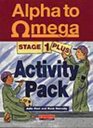 Alpha to Omega Stage One Plus Activity Pack