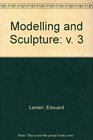Modelling and Sculpture v 3