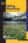 Hiking Wyoming 2nd 110 of the State's Best Hiking Adventures