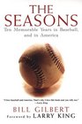 The Seasons Ten Memorable Years in Baseball and in America