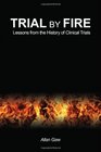 Trial by Fire Lessons from the History of Clinical Trials