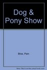 Dog  Pony Show