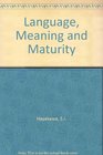 Language Meaning and Maturity