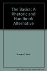 The Basics A Rhetoric and Handbook Alternative