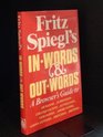 Inwords and Outwords A Browser's Guide to Archaisms Euphemisms Colloquialisms Genteelisms Neologisms Americanisms Solecisms Idiotisms etc as Well as Some of the Latest Loony Leftisms