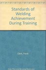 Standards of Welding Achievement During Training