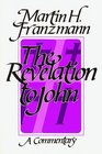 The Revelation to John A Commentary