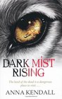 Dark Mist Rising by Anna Kendall