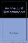 The Architectural Remembrancer Being a Collection of New and Useful Designs of Ornamental Buildings and Decorations for Parks Gardens Woods C