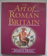 THE ART OF ROMAN BRITAIN