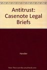 Antitrust Casenote Legal Briefs