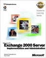 Microsoft Exchange 2000 Server Implementation and Administration