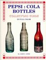 Pepsi Cola Bottles Collectors Guide