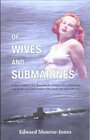 Of wives and submarines A story of the USS Razorback a Guppy IIA submarine and of the men and women who made her what she was