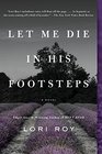 Let Me Die in His Footsteps A Novel