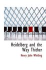 Heidelberg and the Way Thither