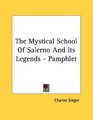 The Mystical School Of Salerno And Its Legends  Pamphlet