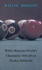 Willie Mosconi World's Champion 194158 on Pocket Billiards