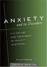 Anxiety and Its Disorders Second Edition The Nature and Treatment of Anxiety and Panic