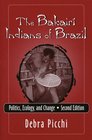 The Bakairi Indians of Brazil Politics Ecology and Change