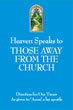 Heaven speaks to those away from the church
