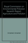 Agriculture and Pollution 7th Report