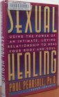 Sexual Healing Using the Power of an Intimate Loving Relationship to Heal Your Body and Soul