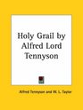 Holy Grail by Alfred Lord Tennyson