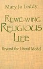 Reweaving Religious Life Beyond the Liberal Model
