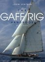 The Gaff Rig Handbook History Design Techniques Developments