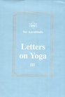 Letters on Yoga, Vol.III