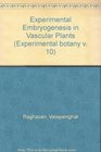 Experimental Embryogenesis in Vascular Plants