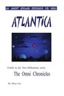 Atlantica Fourth in the New Millennium series The Omni Chronicles
