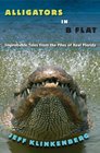 Alligators in BFlat Improbable Tales from the Files of Real Florida