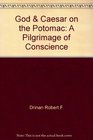 God  Caesar on the Potomac A Pilgrimage of Conscience