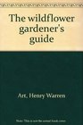 The wildflower gardener's guide