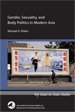 Gender Sexuality and Body Politics in Modern Asia