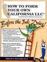 How to Form Your Own California LLC  Before the Ink Dries A StepByStep Guide With Forms