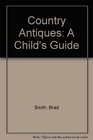 Country Antiques A Child's Guide