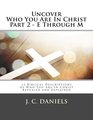 Uncover Who You Are In Christ Part 2  E Through M