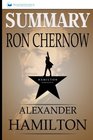 Summary Alexander Hamilton By Ron Chernow